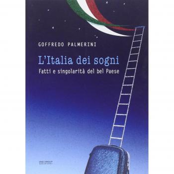 L'Italia dei sogni. Fatti e singolarità del bel Paese