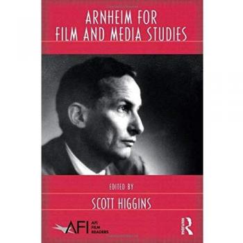 Arnheim for Film and Media Studies (Afi Film Readers Series)