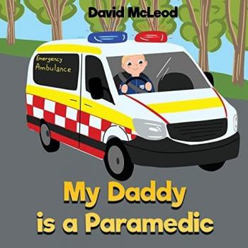 Mcleod, David: My Daddy is a Paramedic