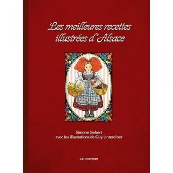 Les Meilleures recettes illustrées d'Alsace