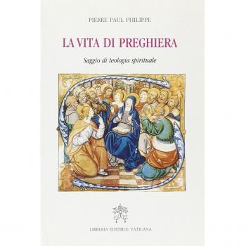 La vita di preghiera. Saggio di teologia spirituale