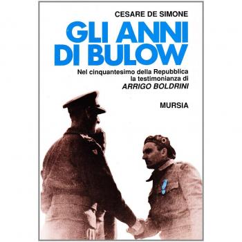 Gli anni di Bulow. Nel 50º della Repubblica la testimonianza di Arrigo Boldrini