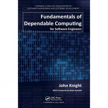 Fundamentals of Dependable Computing for Software Engineers