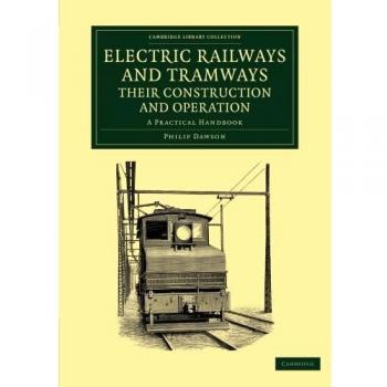 Electric railways and tramways, their construction and operation paperback