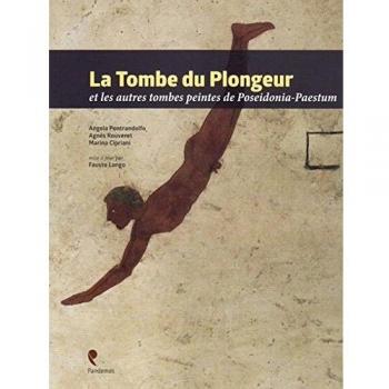 La tombe du Plongeur et les autres tombes peintes de Poseidonia-Paestum. Ediz. multilingue