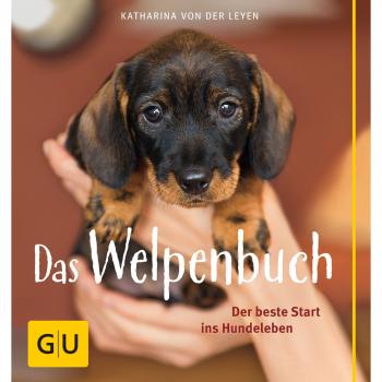 Das Welpenbuch: Der beste Start ins Hundeleben (GU Tier