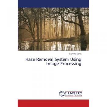 Haze Removal System Using Image Processing