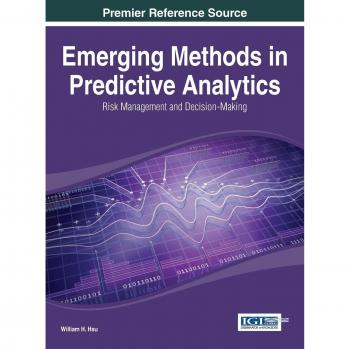 Emerging Methods in Predictive Analytics: Risk Management and Decision-Making