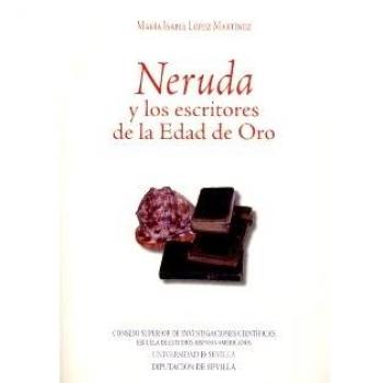 Neruda y los escritores de la edad de oro