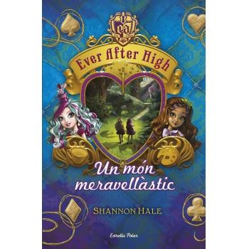Ever After High 3. Un món meravellàstic (Tapa dura).