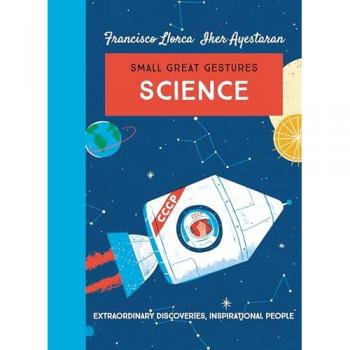 Science (Small Great Gestures) : Extraordinary discoveries, inspirational people