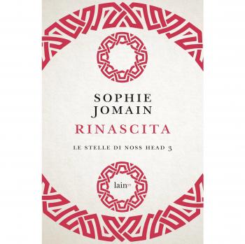 Rinascita. Le stelle di Noss Head. Vol. 3