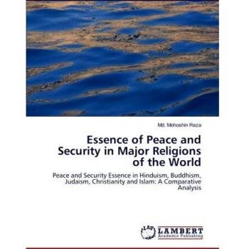 Reza, Md. Mohoshin: Essence of Peace and Security in Major Religions of the World