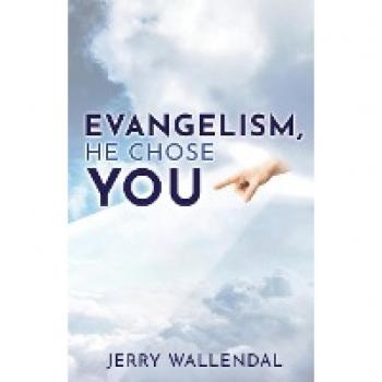 Wallendal, Jerry: Evangelism, He Chose You