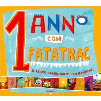 1 anno con Fatatrac. Il libro calendario per bambini (2012). Con stickers. Ediz. illustrata