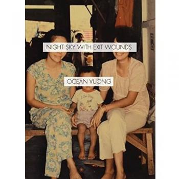 Night Sky with Exit Wounds, by Ocean Vuong