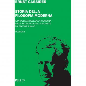 Storia della filosofia moderna. Il problema della conoscenza nella filosofia e nella scienza da Bacone a Kant