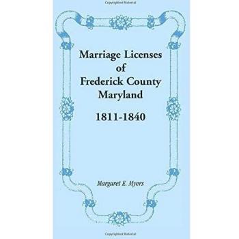 Marriage Licenses of Frederick County, Maryland