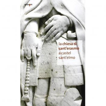 La chiesa di Sant'Erasmo a Castel Sant'Elmo. Un patrimonio ritrovato