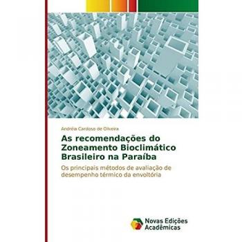 As recomendações do Zoneamento Bioclimático Brasileiro na Paraíba: Os principais métodos de avaliação de desempenho térmico da envoltória