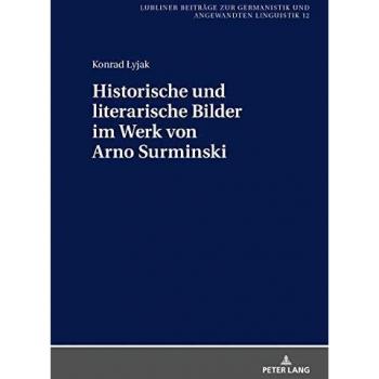 Historische und literarische Bilder im Werk von Arno Surminski