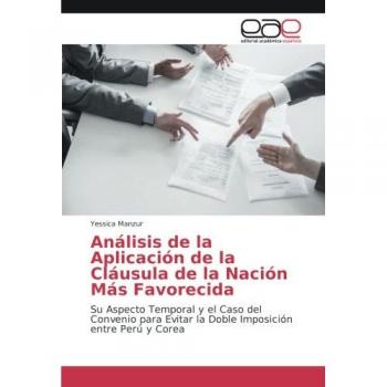 Análisis de la Aplicación de la Cláusula de la Nación Más Favorecida: Su Aspecto Temporal y el Caso del Convenio para Evitar la Doble Imposición entre Perú y Corea