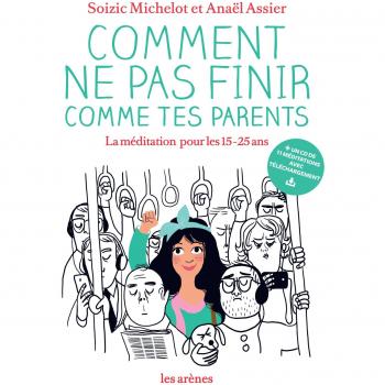 COMMENT NE PAS FINIR COMME TES PARENTS