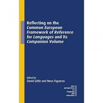Reflecting on the Common European Framework of Reference for Languages and its Companion Volume