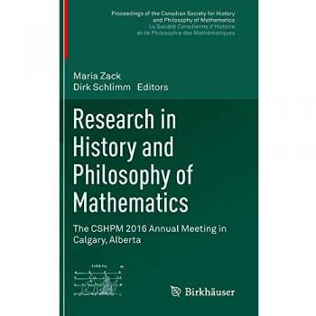 Research in History and Philosophy of Mathematics: The CSHPM 2016 Annual Meeting in Calgary, Alberta