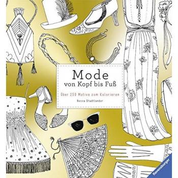 Mode von Kopf bis Fuß: Über 250 Motive zum Kolorieren