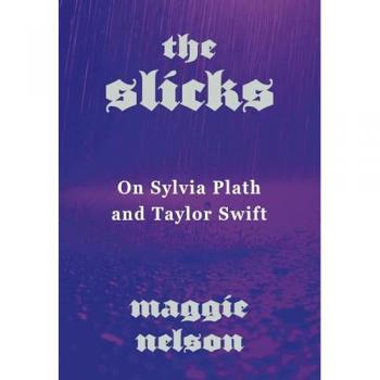 Nelson, Maggie: The Slicks