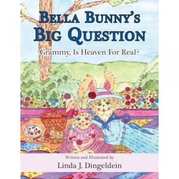 Bella Bunny's Big Question: Grammy, Is Heaven For Real?