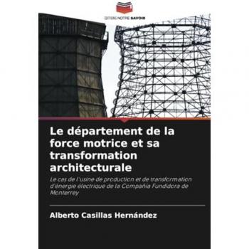 Casillas Hernández, Alberto: Le département de la force motrice et sa transformation architecturale