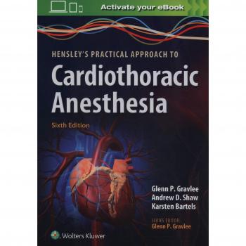 Hensley's Practical Approach to Cardiothoracic Anesthesia