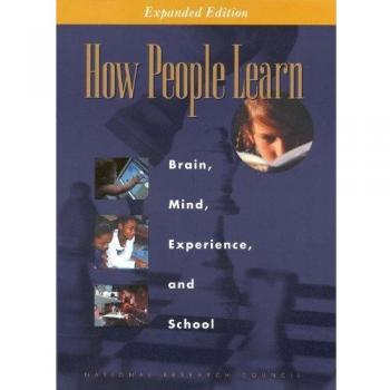 How People Learn: Brain, Mind, Experience, and School: Expanded Edition