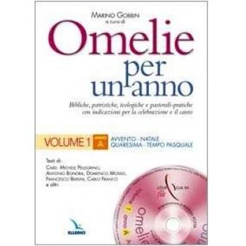 Omelie per un anno. Bibliche, patristiche, teologiche e pastorali-pratiche con indicazioni per la celebrazione e il canto. Anno «A» (Vol. 1)
