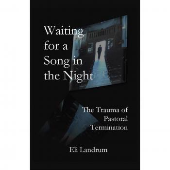 Waiting for a Song in the Night: The Trauma of Pastoral Termination