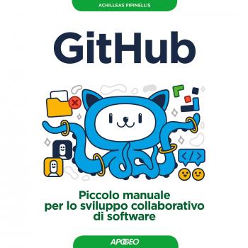 GitHub. Piccolo manuale per lo sviluppo collaborativo di software
