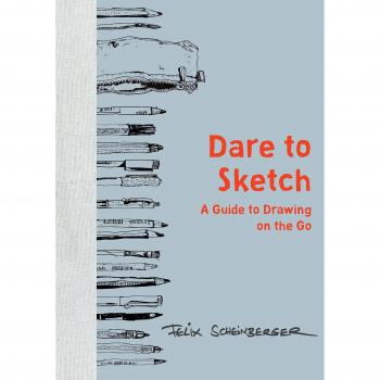 Dare to Sketch : A Guide to Drawing on the Go
