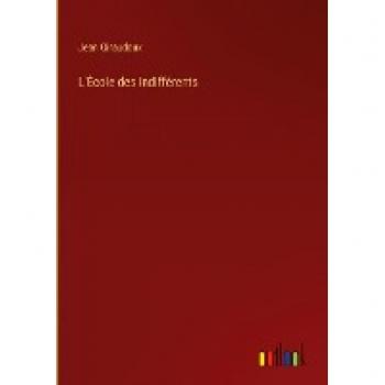 Giraudoux, Jean: L'École des indifférents