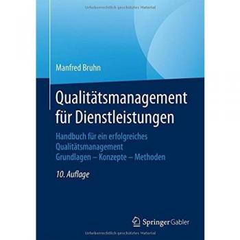 Qualitätsmanagement für Dienstleistungen: Handbuch für ein erfolgreiches Qual