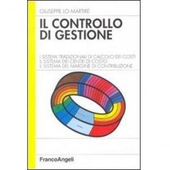 Il controllo di gestione. I sistemi tradizionali di calcolo dei costi. Il sistema dei centri di costo. Il sistema del margine di contribuzione