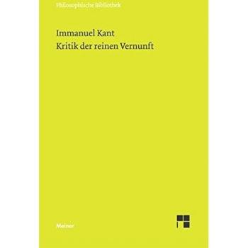 Kritik der reinen Vernunft (Philosophische Bibliothek)