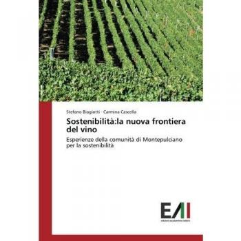 Sostenibilità:la nuova frontiera del vino: Esperienze della comunità di Montepulciano per la sostenibilità