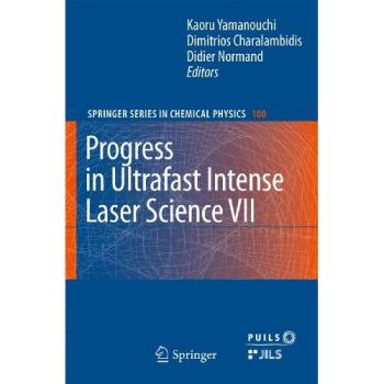 Progress in Ultrafast Intense Laser Science VII