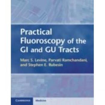 Practical Fluoroscopy of the GI and GU Tracts