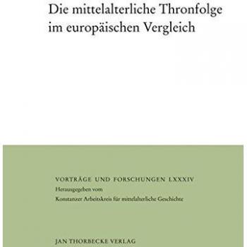Die mittelalterliche Thronfolge im europäischen Vergleich