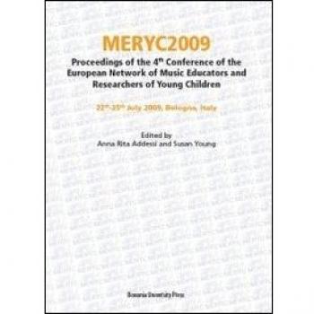Meryc 2009. Proceedings of the 4th Conference of the european network of music educators and researchers of young children. Ediz. italiana e inglese
