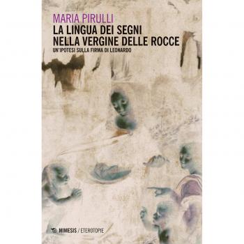 La lingua dei segni nella Vergine delle rocce. Un'ipotesi sulla firma di Leonardo