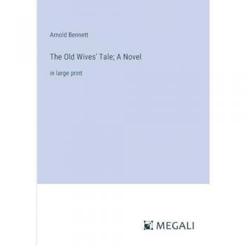 The Old Wives' Tale; A Novel: in large print